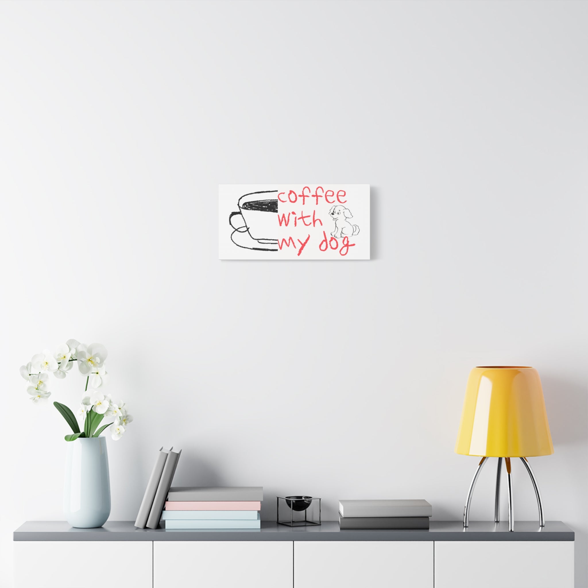 Canvas Wall Art - "Coffee With My Dog" Cute Coffee & Puppy Print