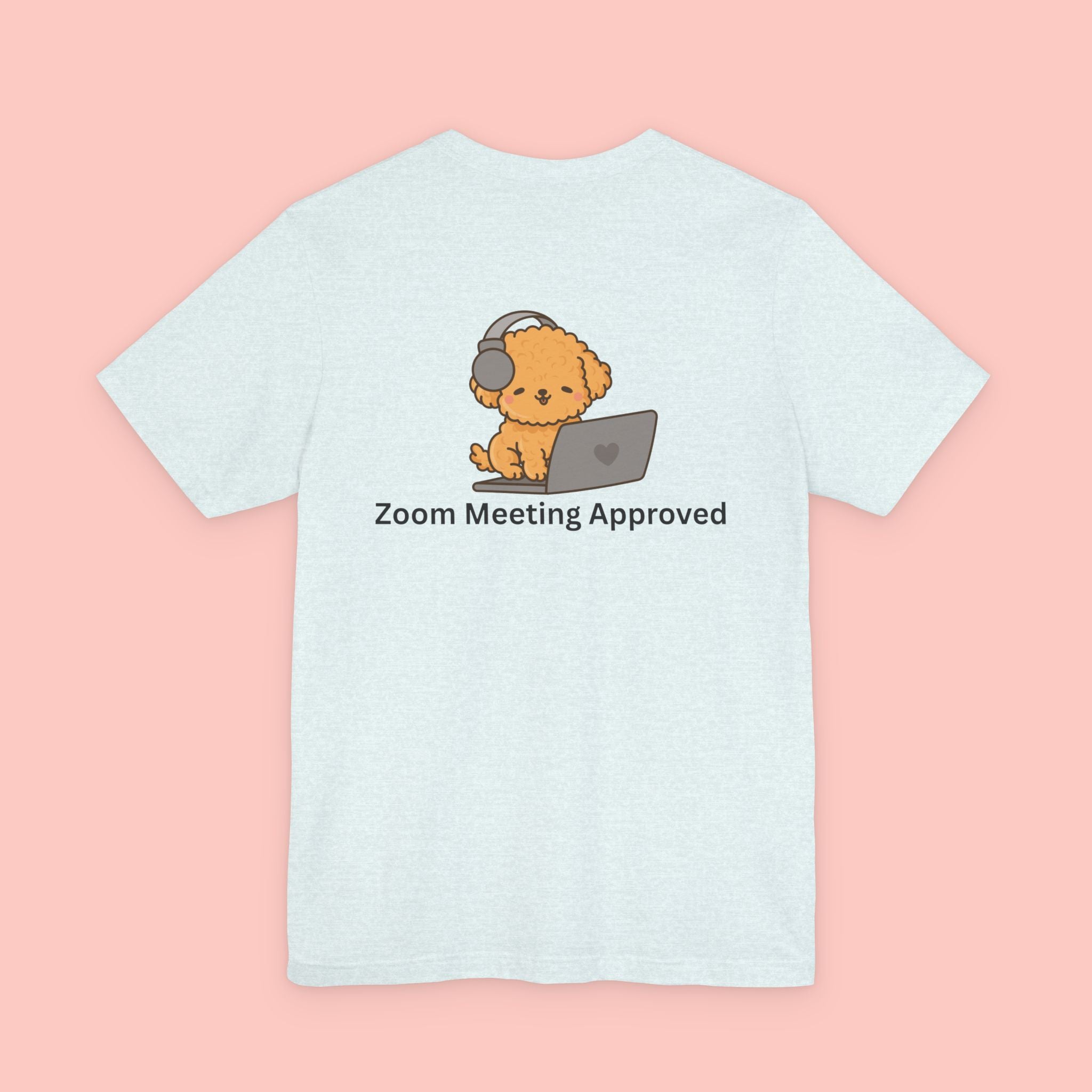 Cute Dog 'Zoom Meeting Approved' Tee - Remote Work Humor T-Shirt