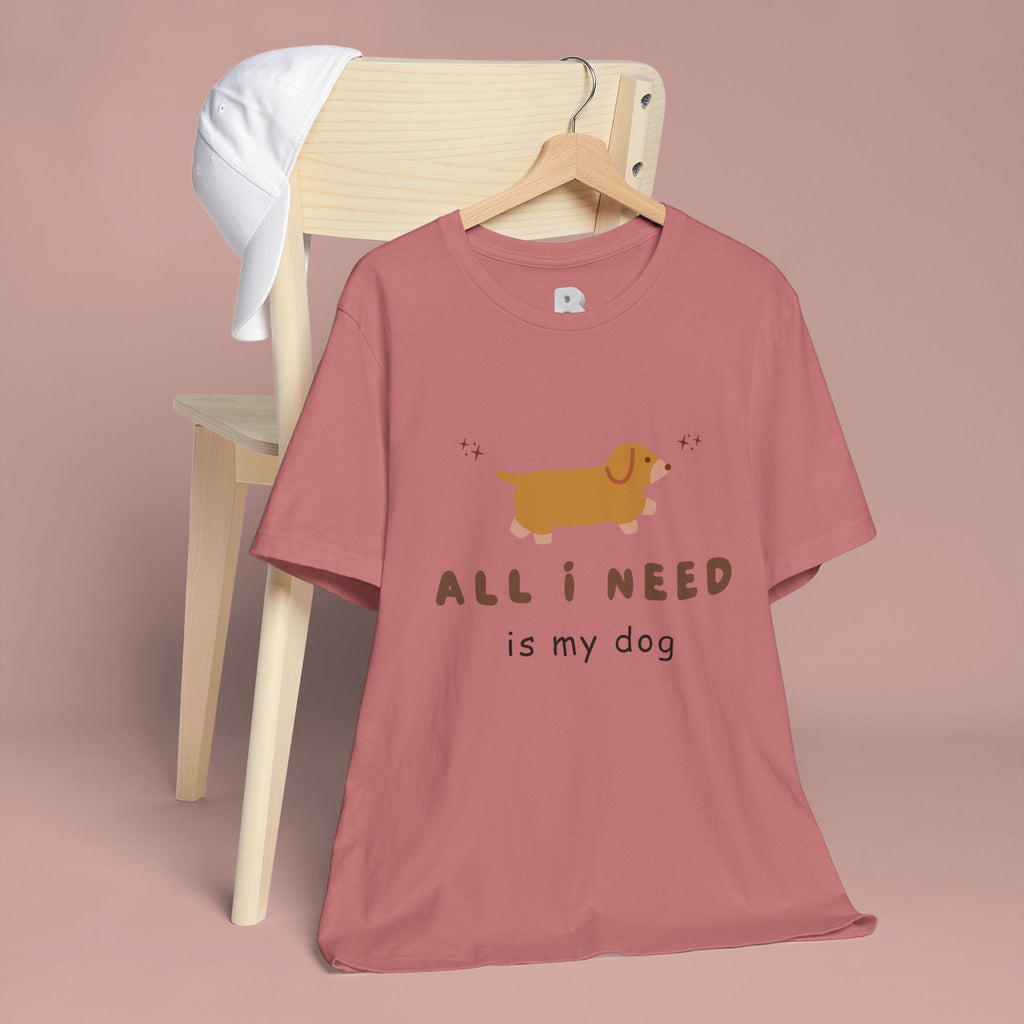 All I Need Is My Dog T‑Shirt — Cute Dachshund Graphic Tee