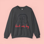 Dog Mom Crewneck Sweatshirt — "First My Dog, Then Everything" Cute Sketch Pup Tee