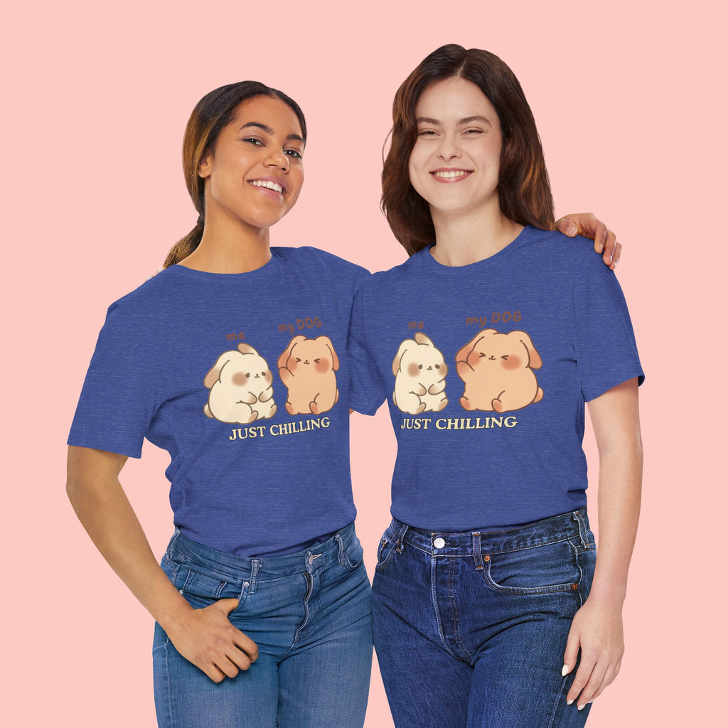 Just Chilling Dog T-Shirt — Cute Me & My Dog Matching Tee