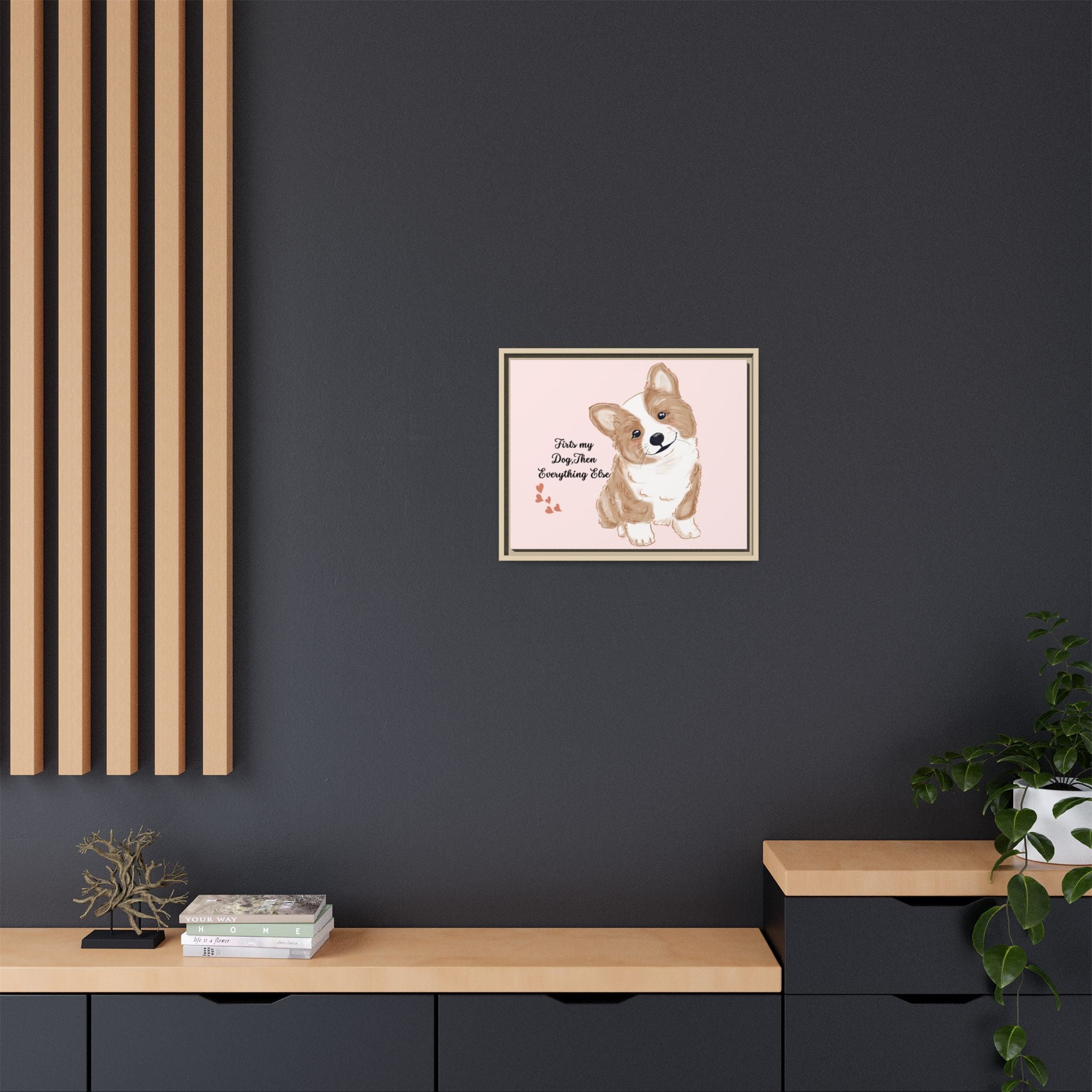 Framed Canvas Print — "First My Dog, Then Everything Else" Corgi Wall Art