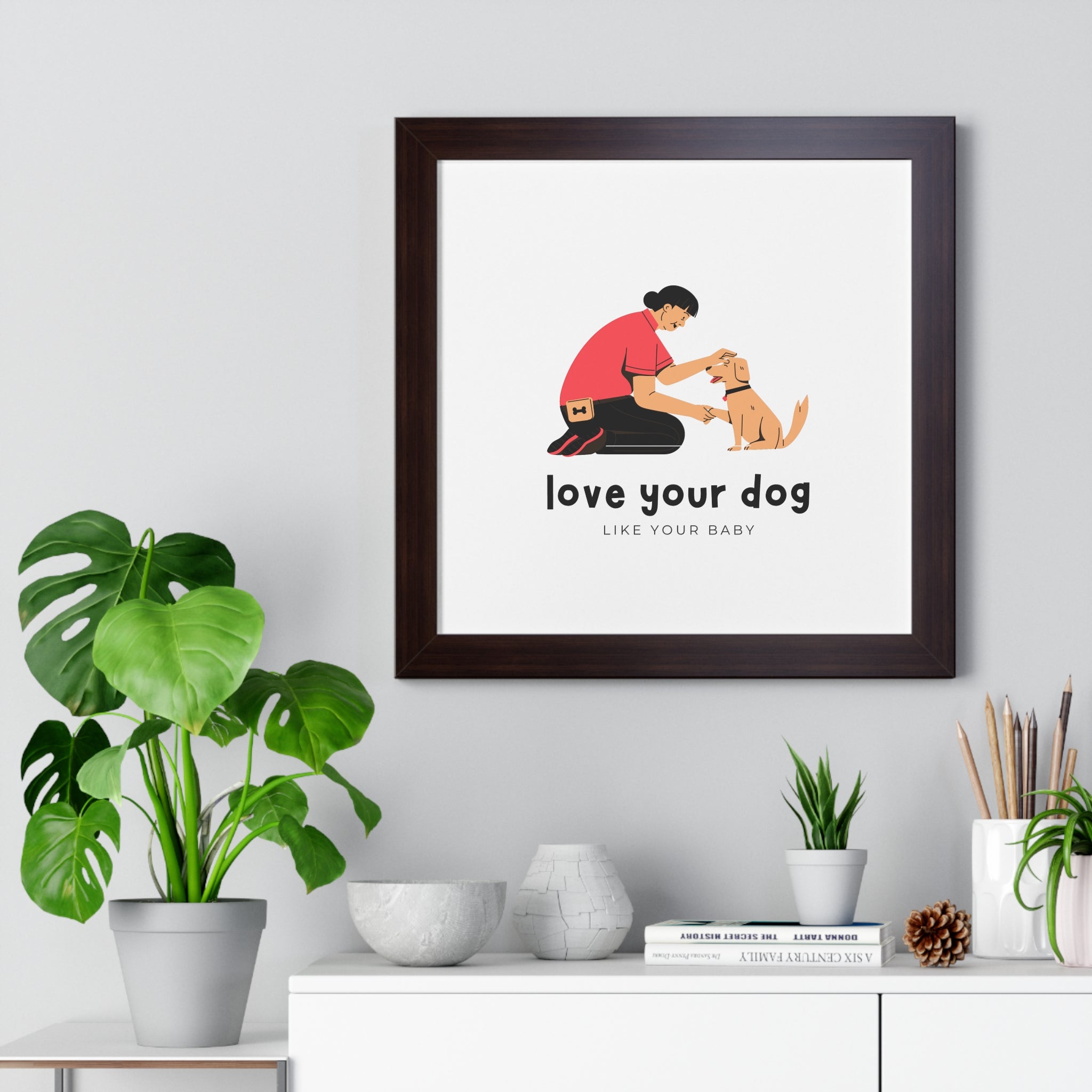 Framed Poster – "Love Your Dog Like Your Baby" Wall Art