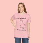 Dog Lover T-Shirt – “Life Is Better With My Dog” Graphic Tee