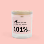 Dog Lover Candle – “Mess with me, you mess with my Dog 101% sure” Frosted Glass 11oz