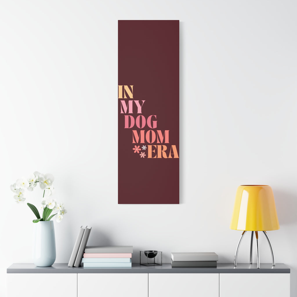 In My Dog Mom Era Matte Canvas Wall Art