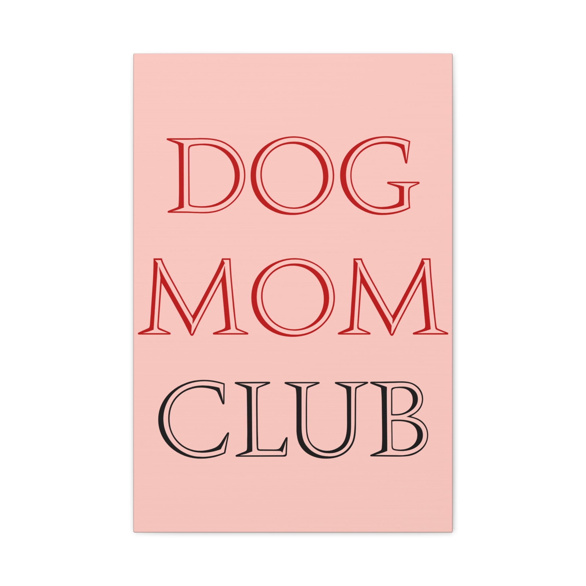 Dog Mom Club Canvas Wall Art — Pink Matte Stretched Canvas