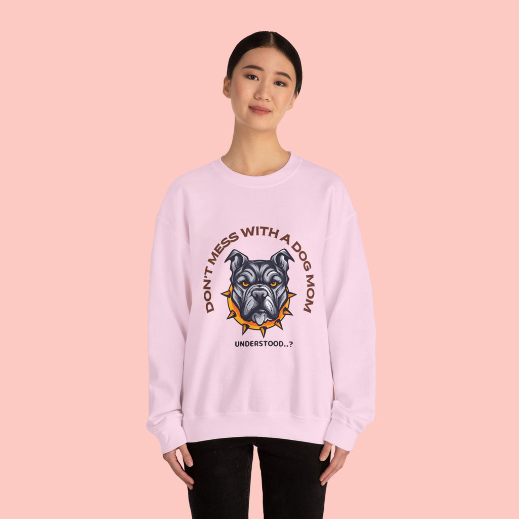 Don’t Mess With a Dog Mom Crewneck Sweatshirt – Tough Pitbull Design