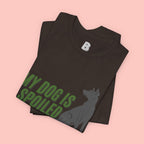 My Dog Is Spoiled T‑Shirt — Funny Dog Lover Tee with Sitting Dog Graphic