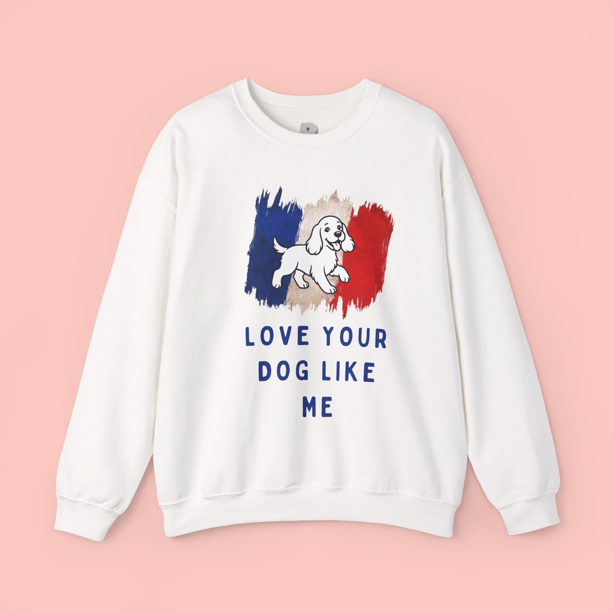 Crewneck Sweatshirt - "Love Your Dog Like Me" French Flag Puppy Graphic