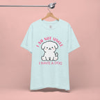 Dog Lover T-Shirt — “I Am Not Single I Have a Dog” Cute Puppy Tee