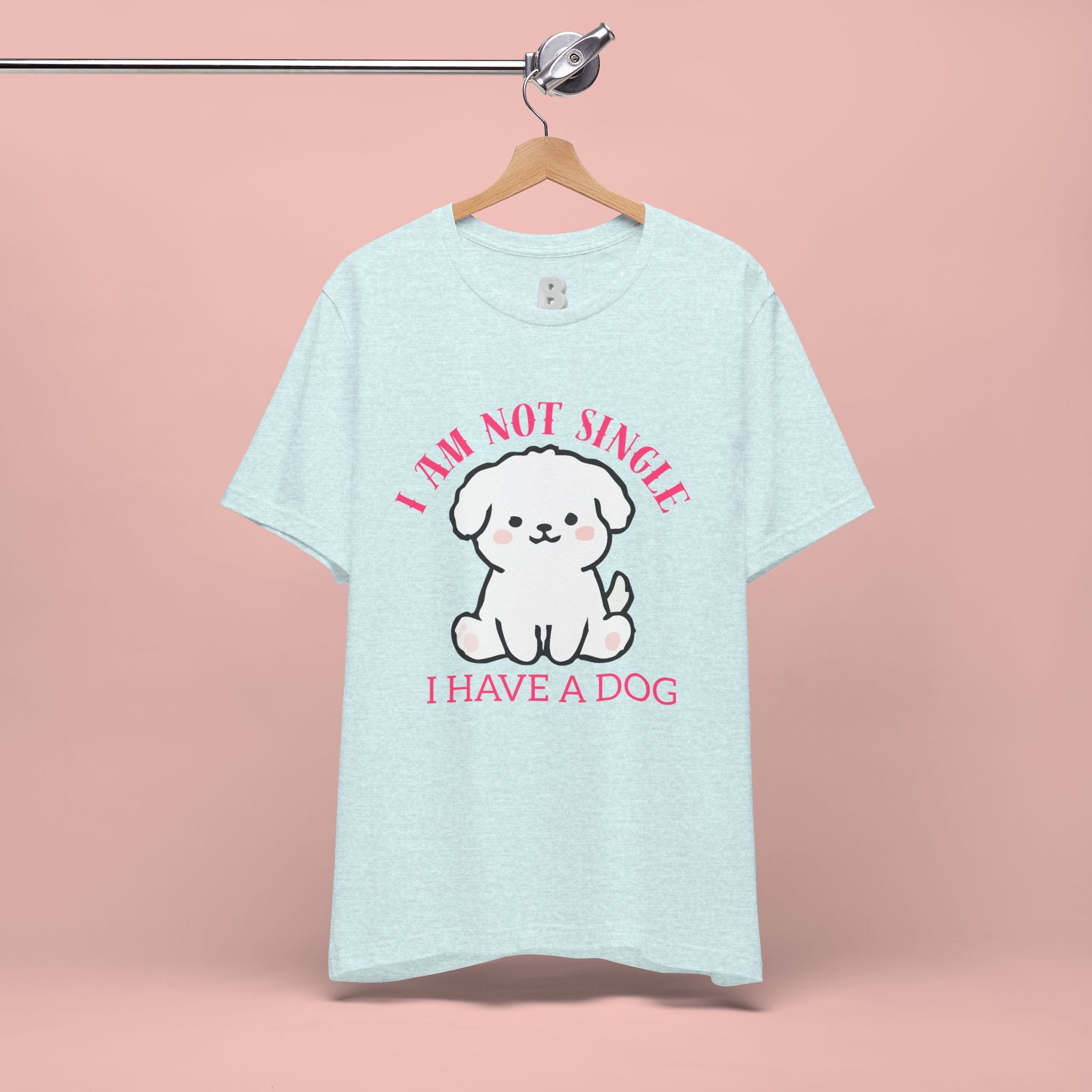 Dog Lover T-Shirt — “I Am Not Single I Have a Dog” Cute Puppy Tee