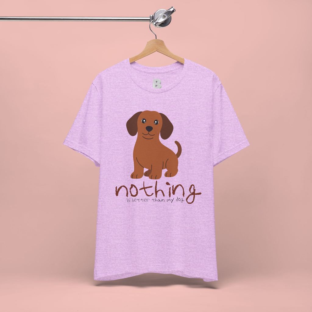 Dachshund Puppy Tee — "Nothing Better Than My Dog" Cute Dog Lover T-Shirt