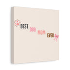 Best Dog Mom Ever Canvas Wall Art — Pink Paw & Bow Matte Stretched Canvas