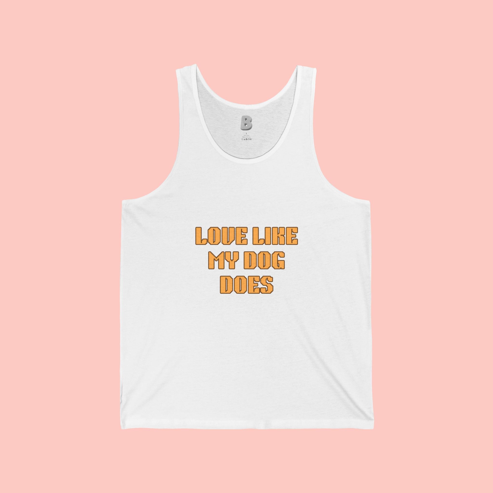 Love Like My Dog Does Tank Top — Funny Dog Lover Tank