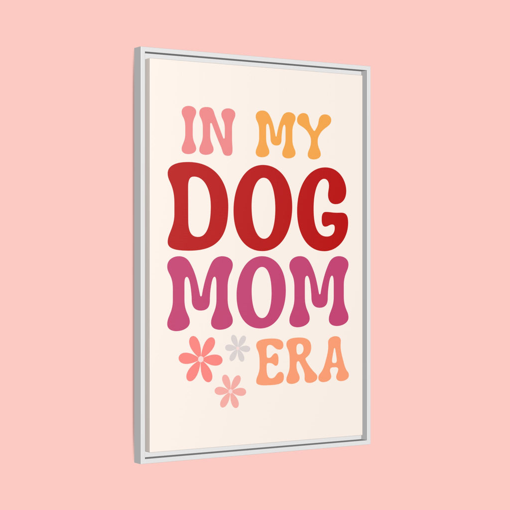 In My Dog Mom Era Framed Canvas Wall Art