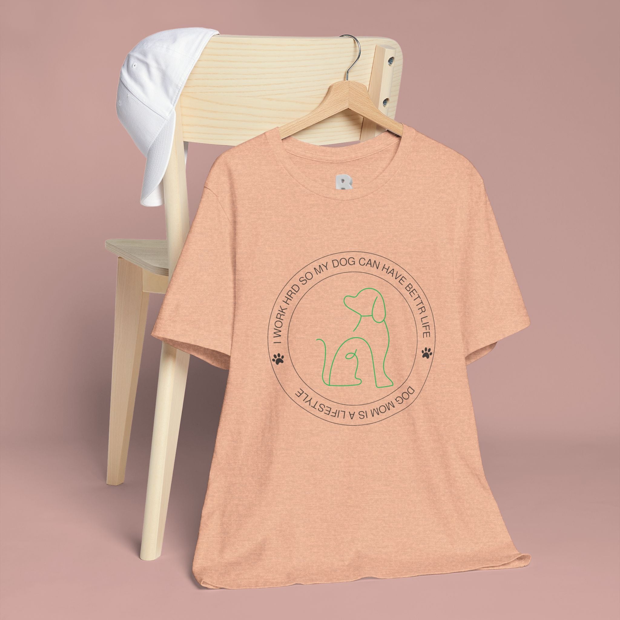 Dog Mom Tee — "I Work Hard So My Dog Can Have A Better Life" Graphic T-Shirt