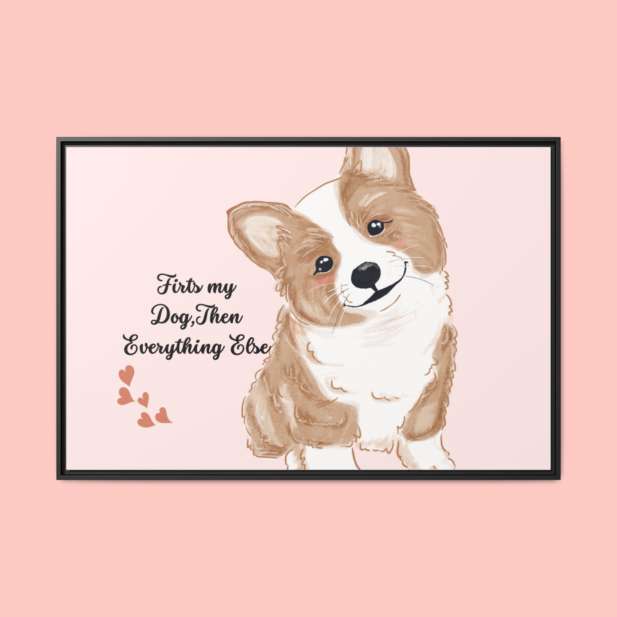 Framed Canvas Print — "First My Dog, Then Everything Else" Corgi Wall Art