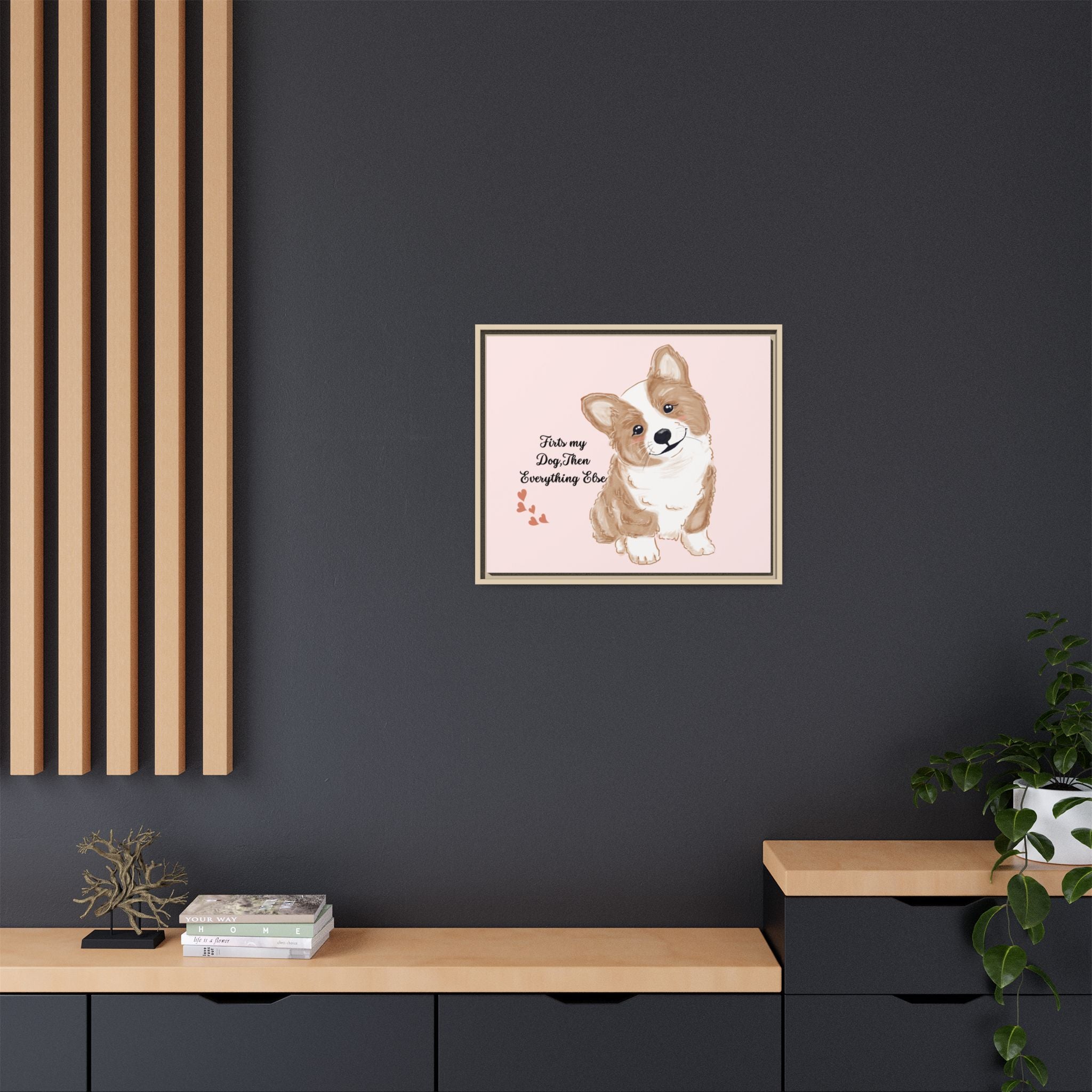 Framed Canvas Print — "First My Dog, Then Everything Else" Corgi Wall Art