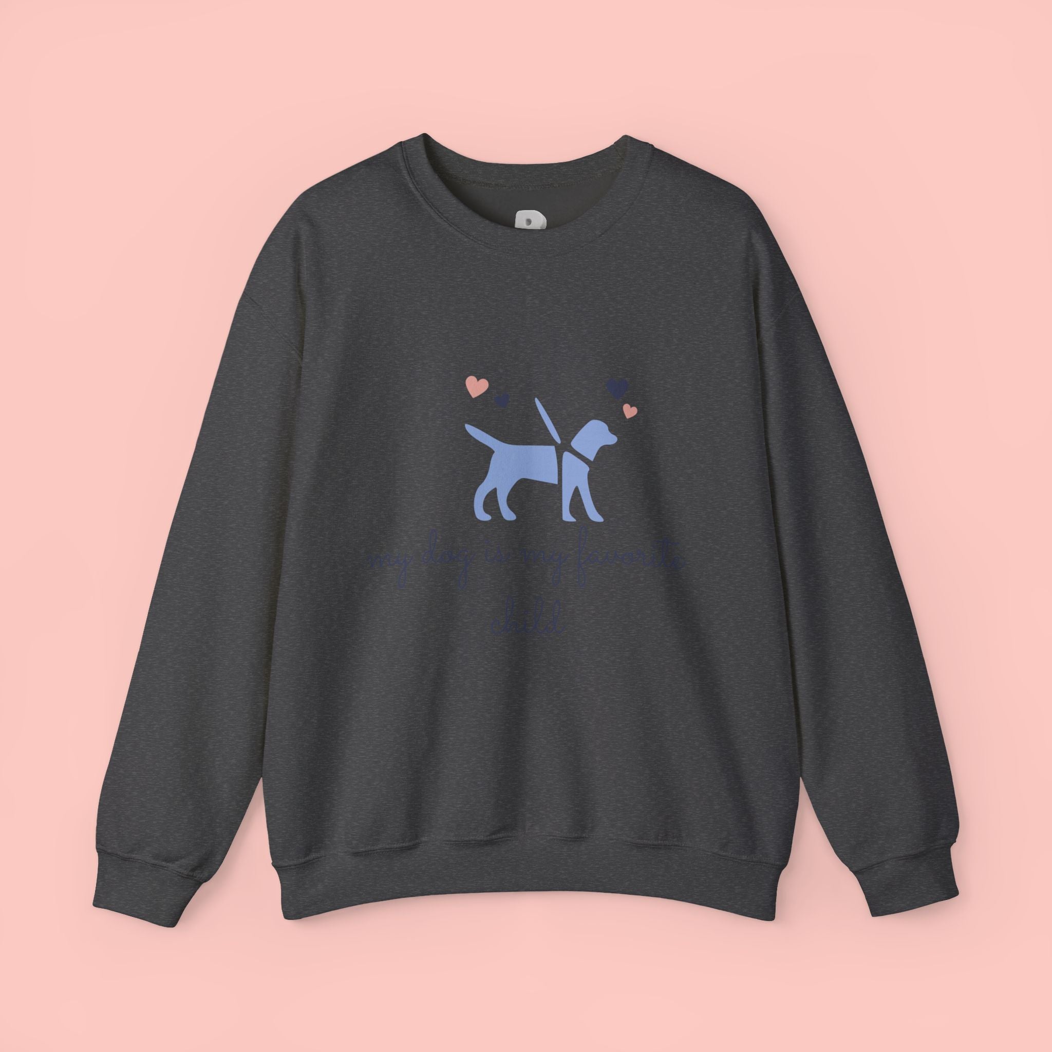 Dog Lover Crewneck Sweatshirt - "My Dog Is My Favorite Child" Graphic
