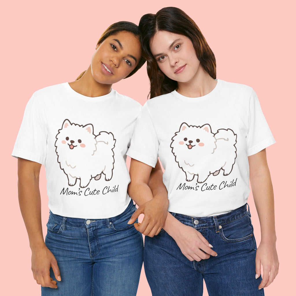 Cute Fluffy Pomeranian Tee — "Mom's Cute Child" Dog T-Shirt