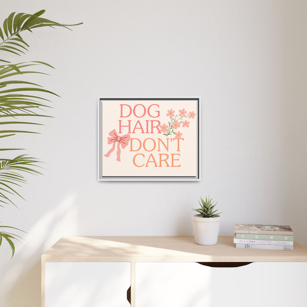 Dog Hair Don’t Care Framed Canvas Print