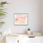 Dog Hair Don’t Care Framed Canvas Print