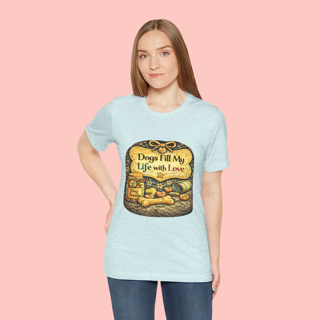 Dogs Fill My Life With Love T-Shirt