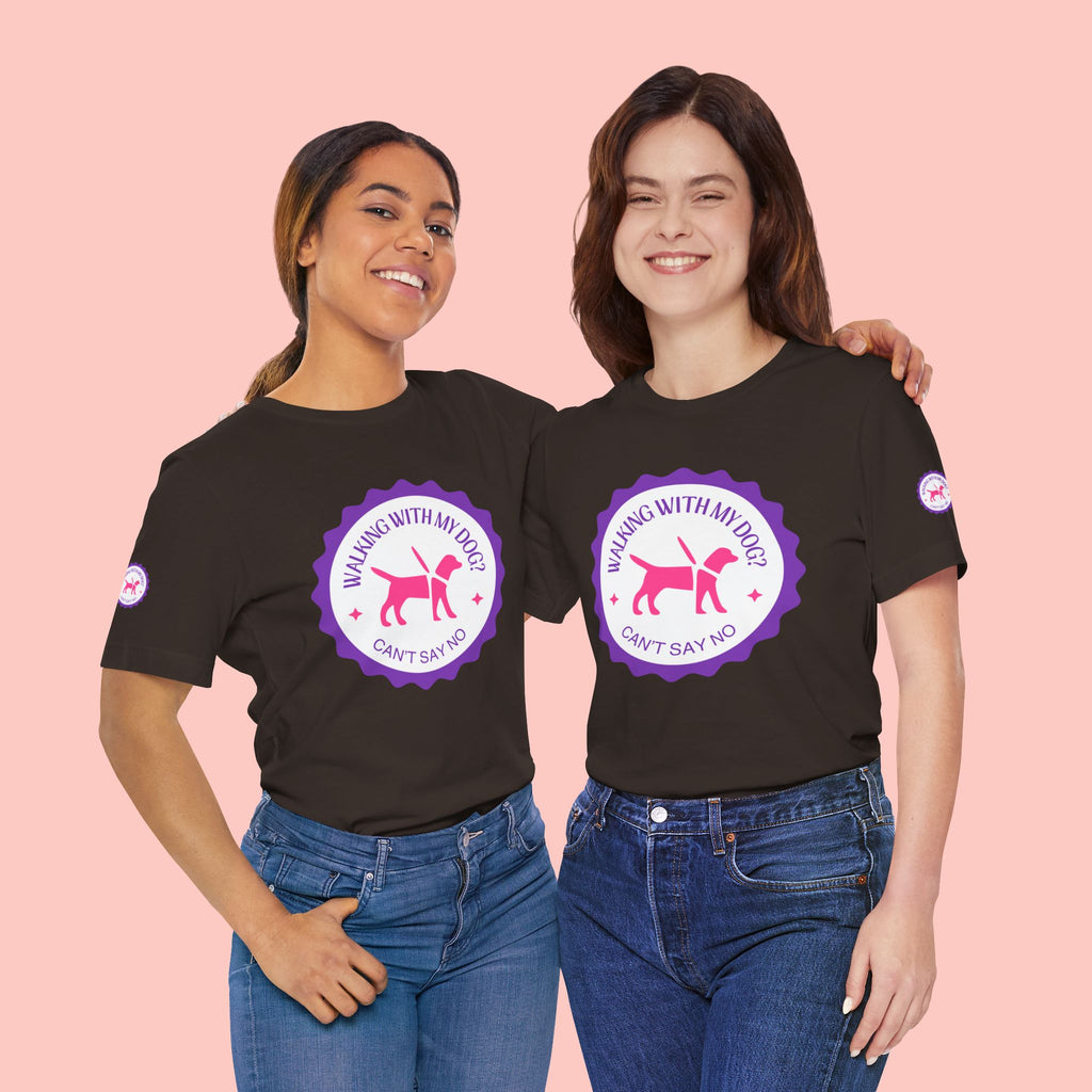 Walking With My Dogs T‑Shirt — "Can't Say No" Dog Lover Tee