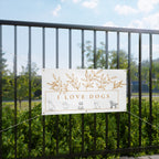 Matte Banner — I Love Dogs Decorative Outdoor/Indoor Sign with Gold Leaf Illustration
