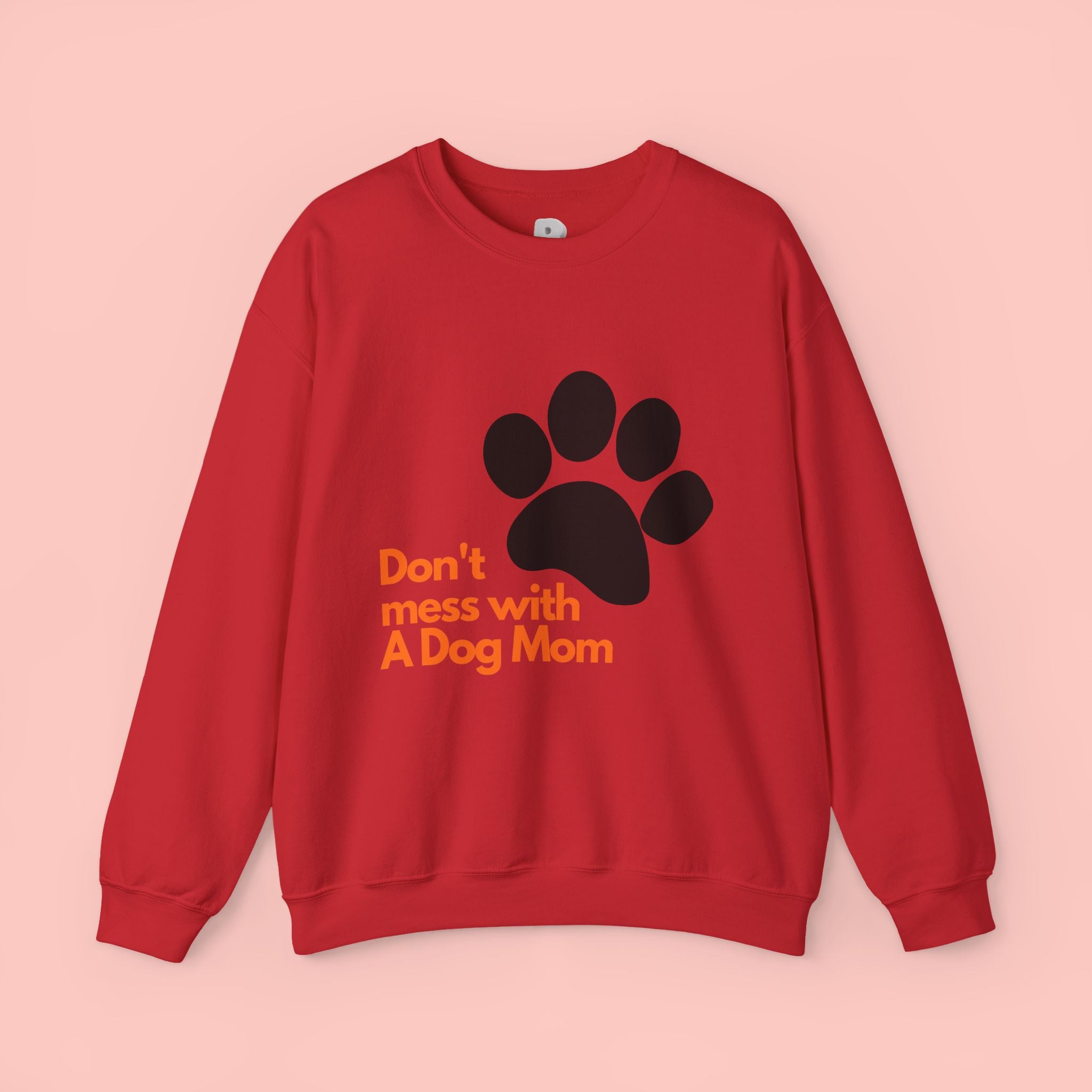 Don't Mess With A Dog Mom Crewneck Sweatshirt