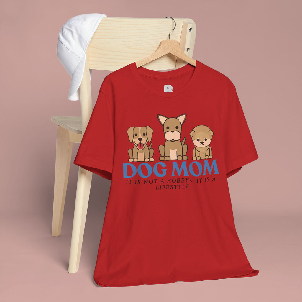 Dog Mom Tee — "Dog Mom: It Is Not A Hobby, It Is A Lifestyle" Cute Puppy Graphic T‑Shirt
