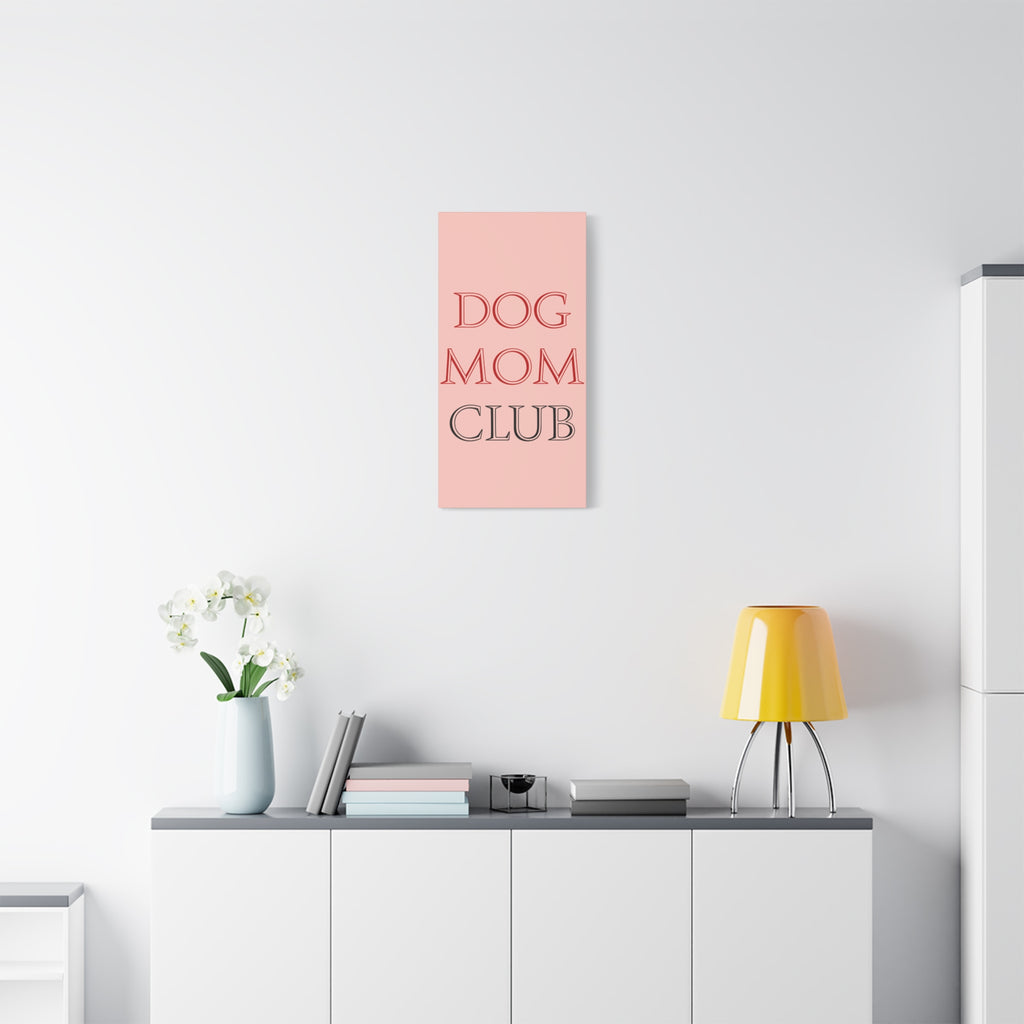 Dog Mom Club Canvas Wall Art — Pink Matte Stretched Canvas