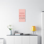 Dog Mom Club Canvas Wall Art — Pink Matte Stretched Canvas
