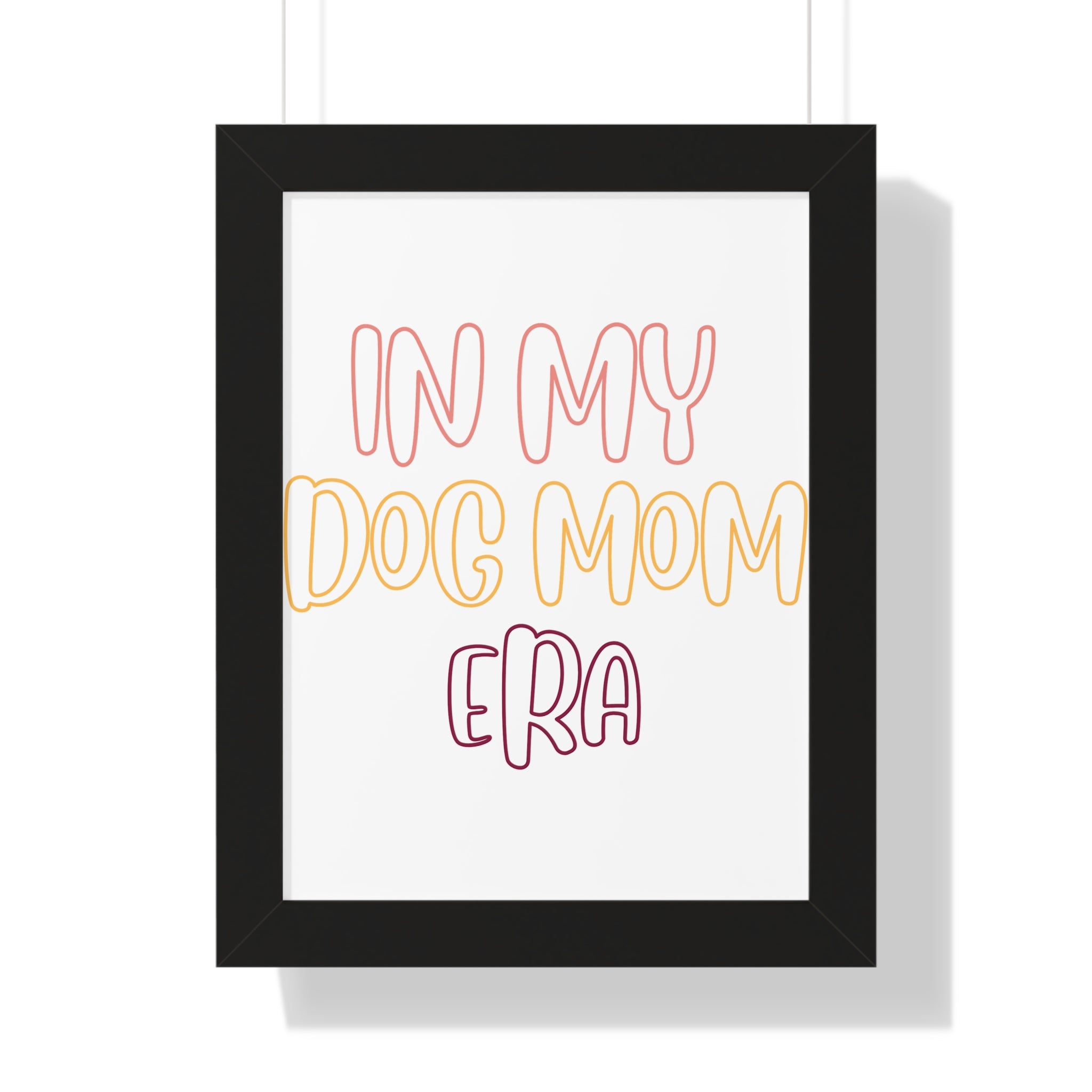 Framed Poster — "In My Dog Mom Era" Wall Art for Pet Lovers