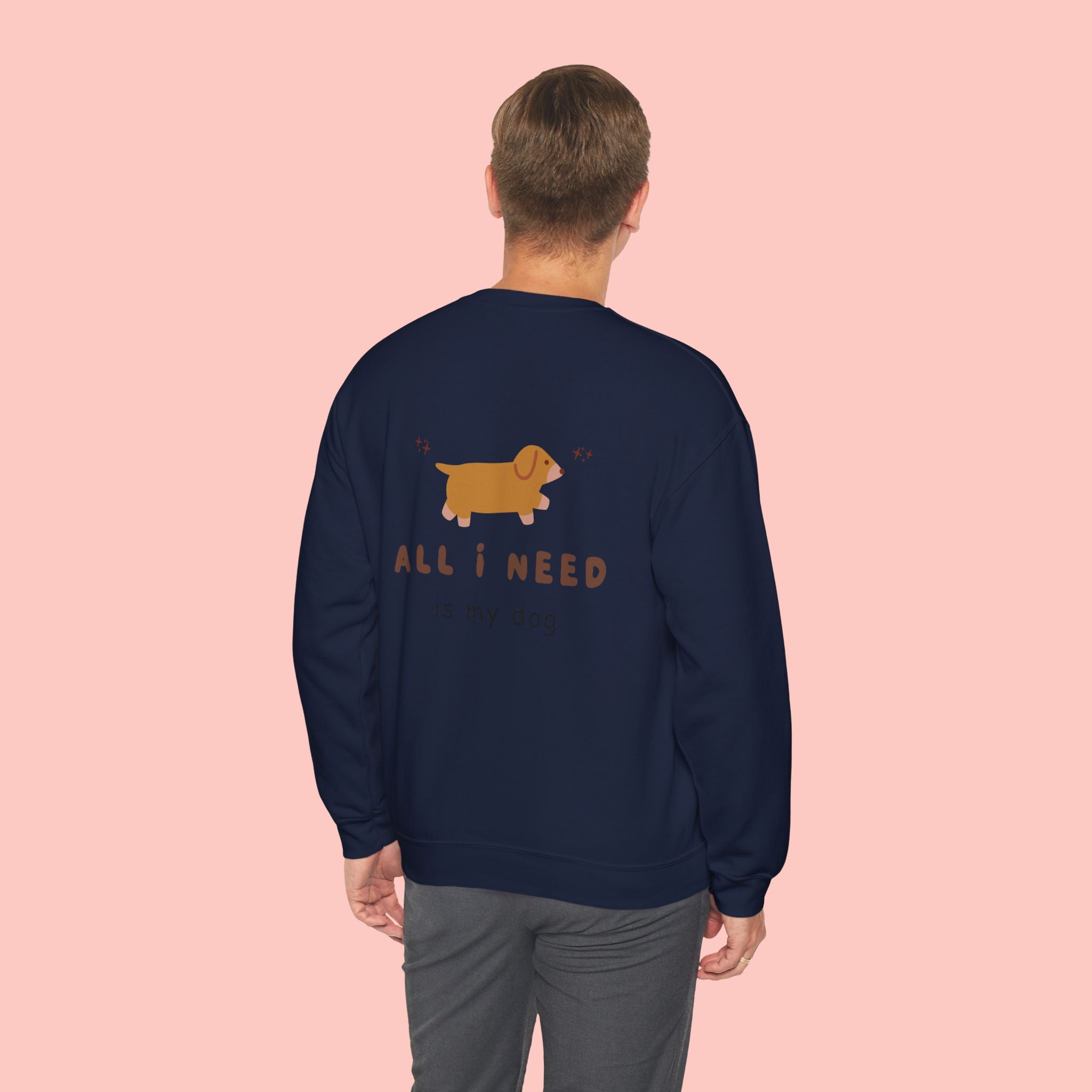 All I Need Is My Dog Sweatshirt