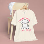 Dog Lover T-Shirt — “I Am Not Single I Have a Dog” Cute Puppy Tee