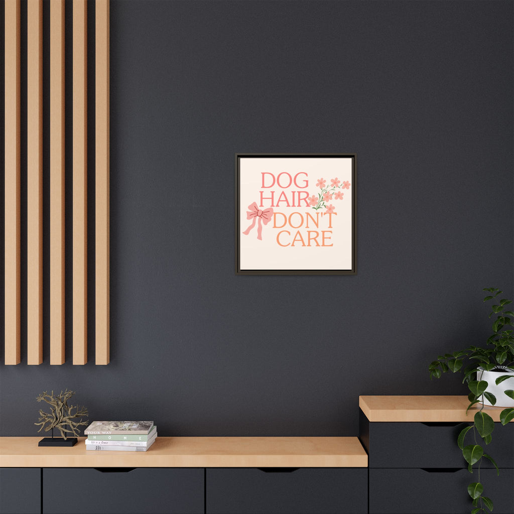 Dog Hair Don’t Care Framed Canvas Print