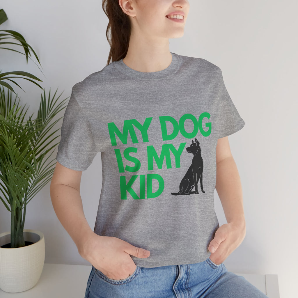 My Dog Is My Kid T-Shirt — Funny Pet Mom/Dad Tee with Sitting Dog Graphic