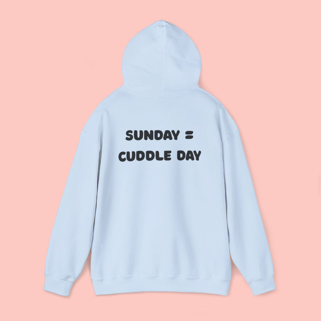 Cuddle Day Hoodie — “Sunday = Cuddle Day” Cozy Pullover
