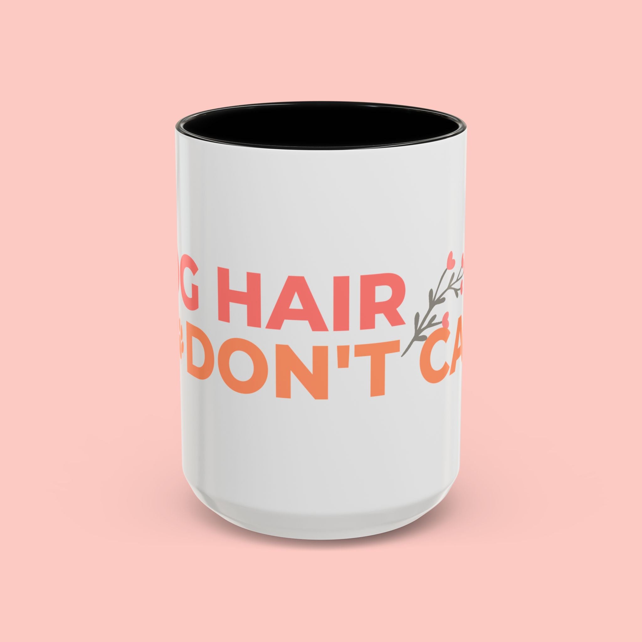 Accent Coffee Mug - "Growing Hair I Don't Care" Floral Script Coffee Mug