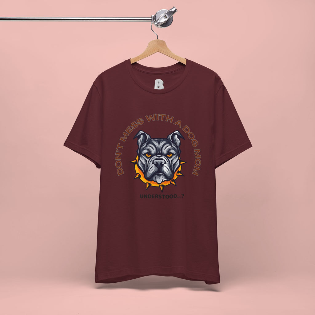 Dog Mom Tee — “Don't Mess With a Dog Mom” Graphic T‑Shirt
