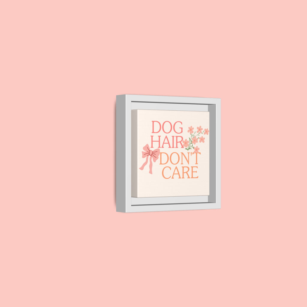 Dog Hair Don’t Care Framed Canvas Print