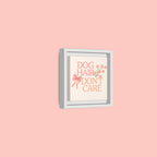 Dog Hair Don’t Care Framed Canvas Print