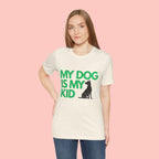 My Dog Is My Kid T-Shirt — Funny Pet Mom/Dad Tee with Sitting Dog Graphic
