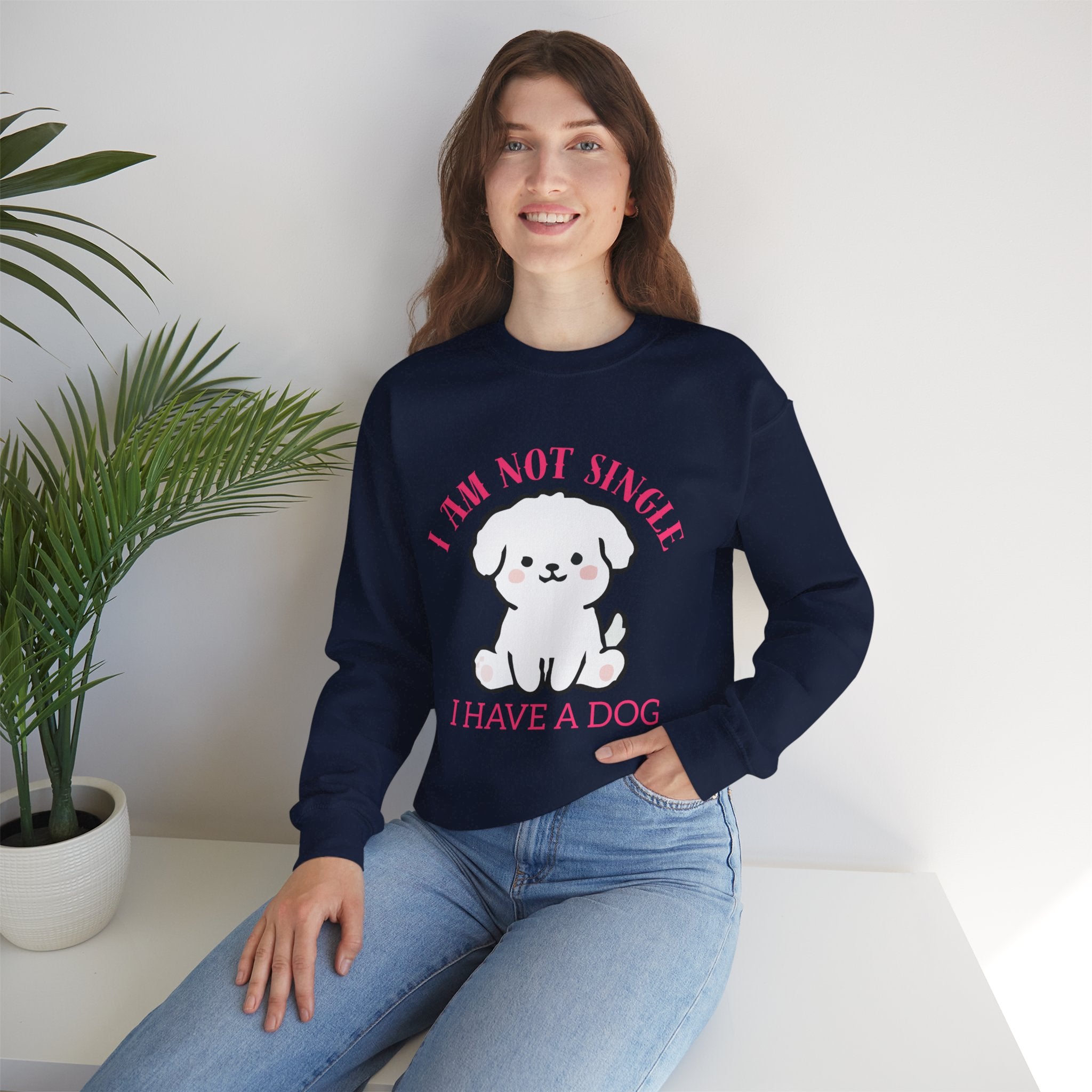 Dog Lover Crewneck Sweatshirt — “I Am Not Single I Have a Dog” Cute Puppy Pullover