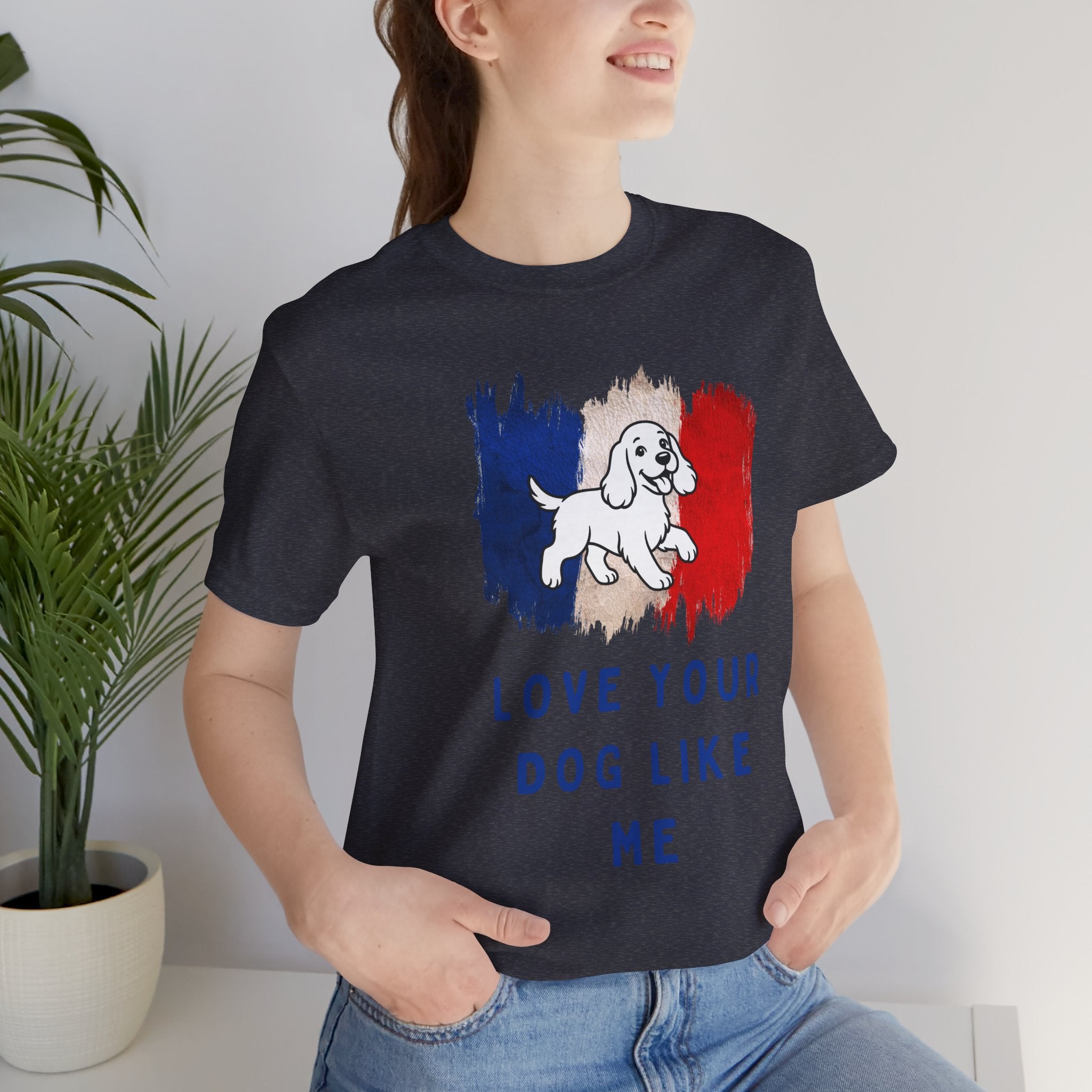 Love Your Dog Like Me T-Shirt — French Flag Heart Puppy Tee