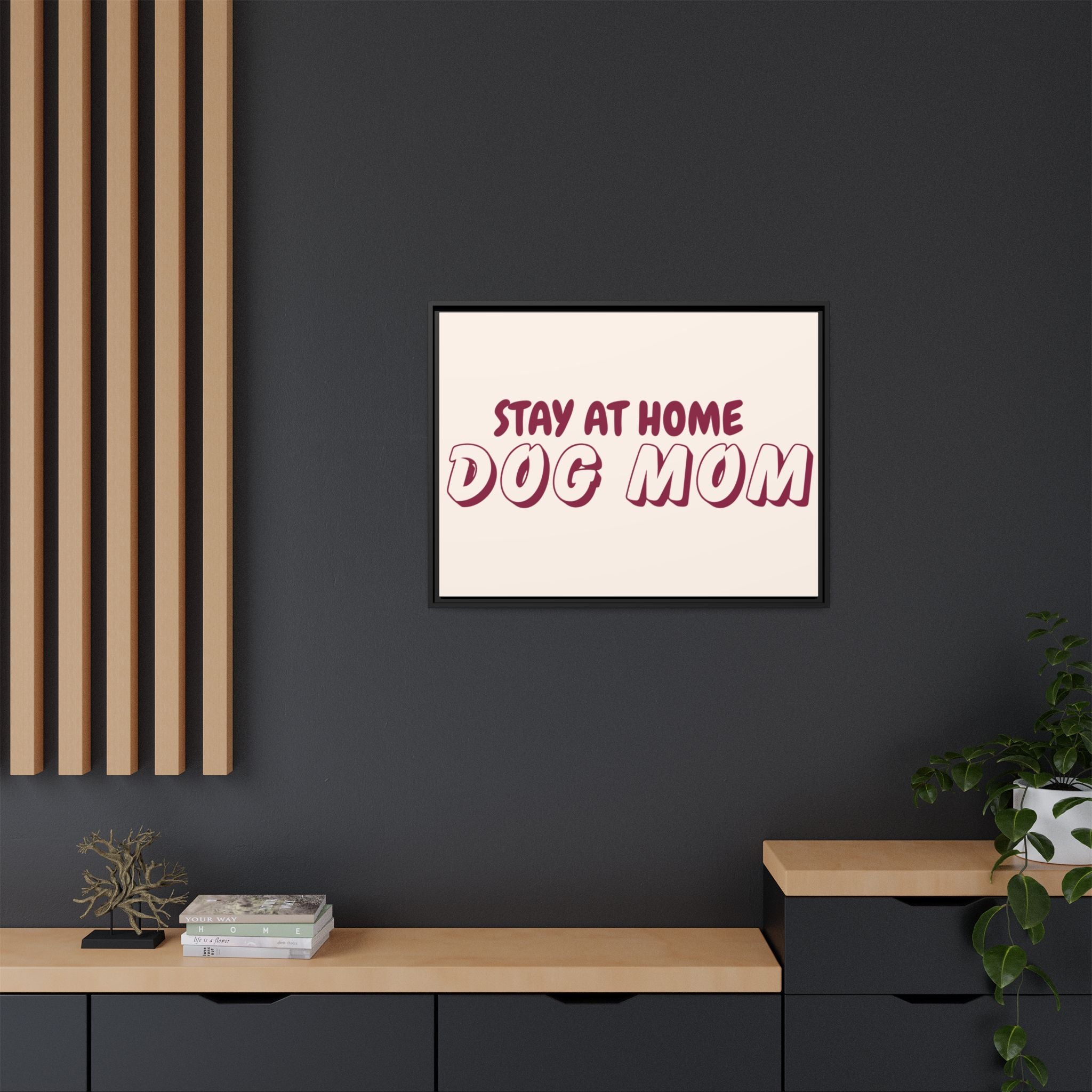 Stay At Home Dog Mom Framed Canvas Print