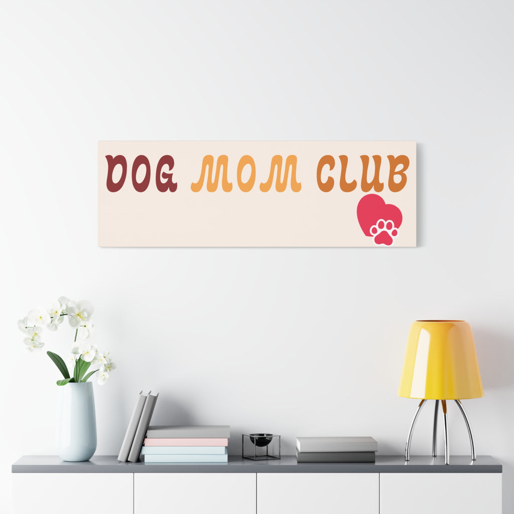 Dog Mom Club Canvas Wall Art — Matte Stretched 1.25"
