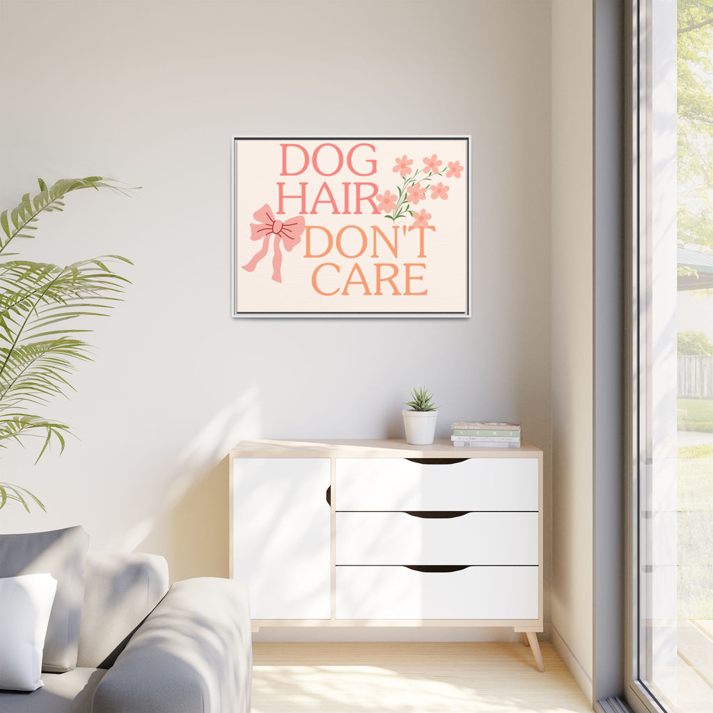 Dog Hair Don’t Care Framed Canvas Print